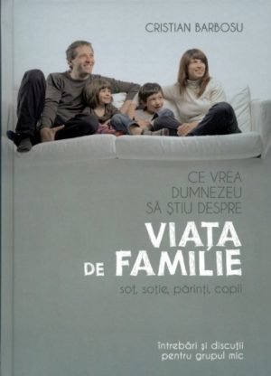 Ce vrea Dumnezeu sa stiu despre viata de familie