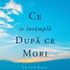 Ce se întâmpla după ce mori
