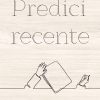 Predici recente