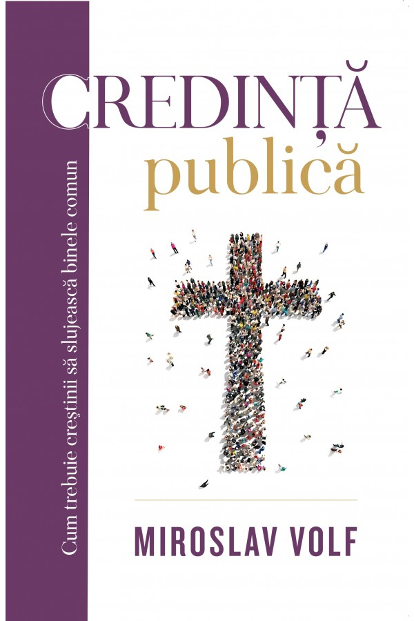 Credinţă publică: cum trebuie creştinii să slujească binele comun