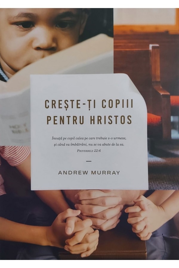 Creste-ti copiii pentru Cristos