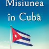 Misiunea în Cuba