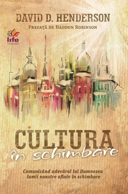 Cultura in schimbare. Comunicand adevarul divin lumii contemporane