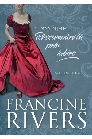 Cum să înțeleg „Răscumpărată prin iubire”. Ghid de studiu