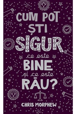 Cum pot ști sigur ce este bine și ce este rău? - seria Întrebări mari