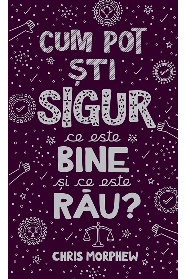 Cum pot ști sigur ce este bine și ce este rău? - seria Întrebări mari