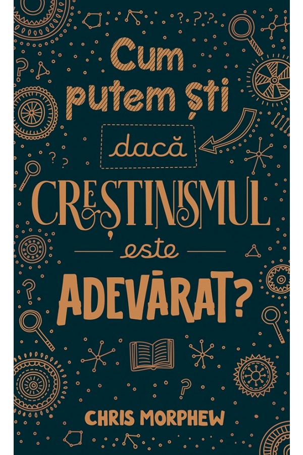 Cum putem ști dacă creștinismul este adevărat? - seria Întrebări mari