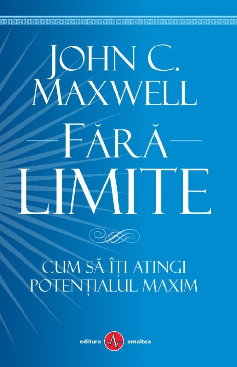 Fara limite. Cum să-ți atingi potențialul maxim
