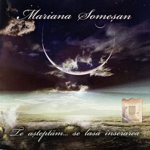 CD Mariana Somesan - Te asteptam...