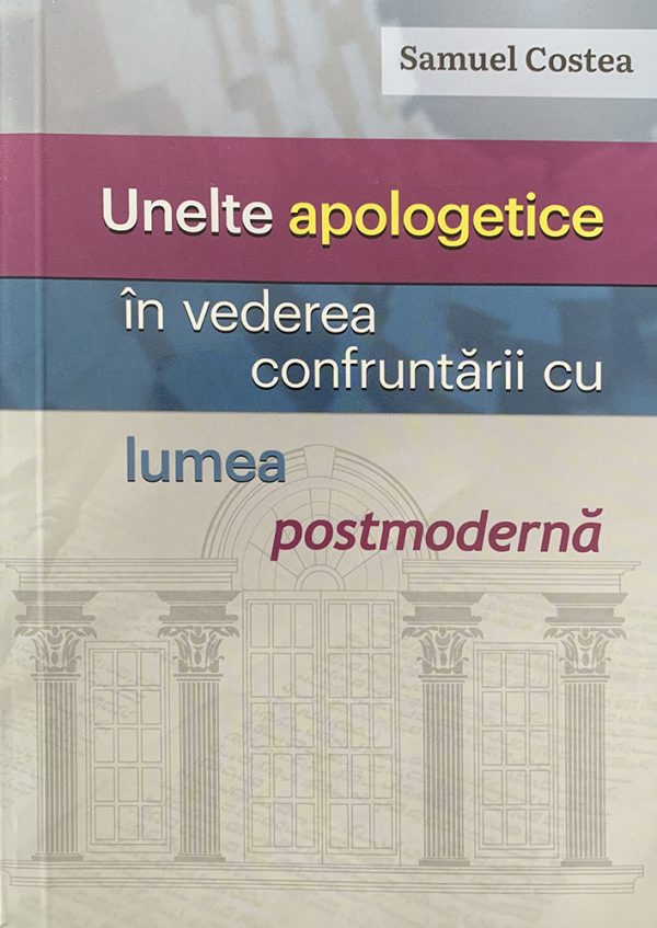 Unelte apologetice in vederea confruntarii cu lumea postmoderna