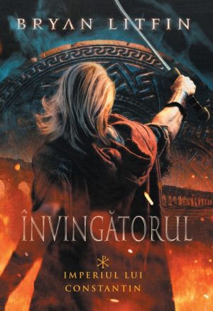 Invingatorul. Imperiul lui Constantin