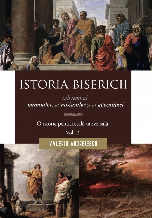 Istoria Bisericii sub semnul minunilor, a misiunilor și al apocalipsei. O istorie penticostală universală. Vol. 2
