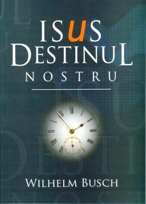 Isus destinul nostru