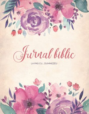 Jurnal biblic. La pas cu... Dumnezeu