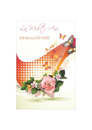 Felicitare - La mulți ani binecuvântați!