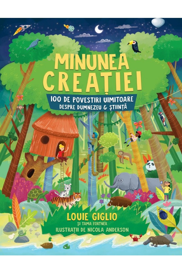 Minunea creației. 100 de povestiri uimitoare despre Dumnezeu și știință