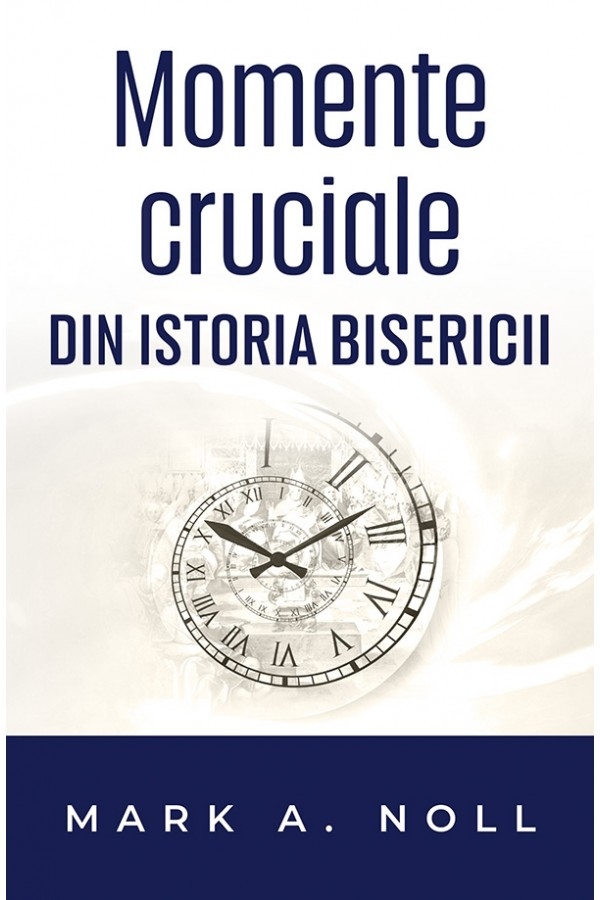 Momente cruciale in istoria Bisericii
