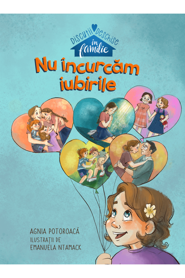 Nu încurcăm iubirile - seria Discuții deschise în familie
