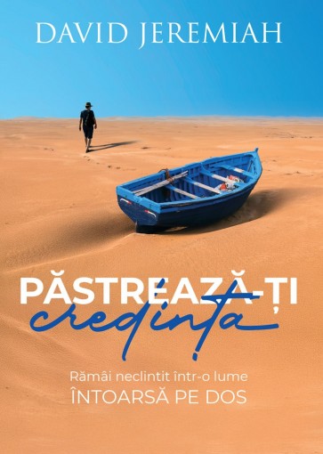 pastreaza Păstrează-ți credința: Rămâi neclintit într-o lume întoarsă pe dos