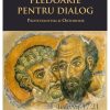 Pledoarie pentru dialog. Protestantism și ortodoxie