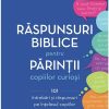 Raspunsuri biblice pentru parintii copiilor curiosi