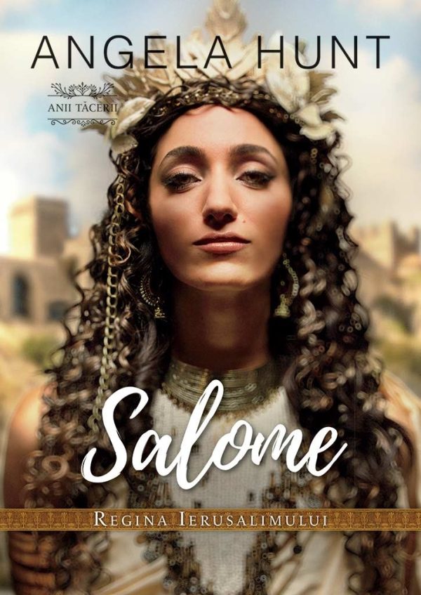 Salome - regina Ierusalimului (seria Anii Tacerii)