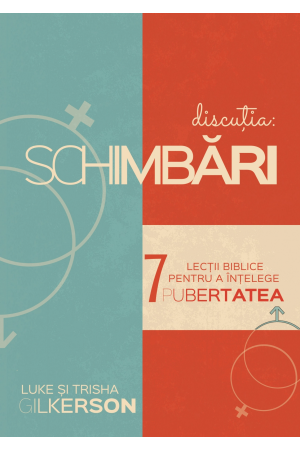 Schimbări - 7 lecții biblice pentru a înțelege pubertatea