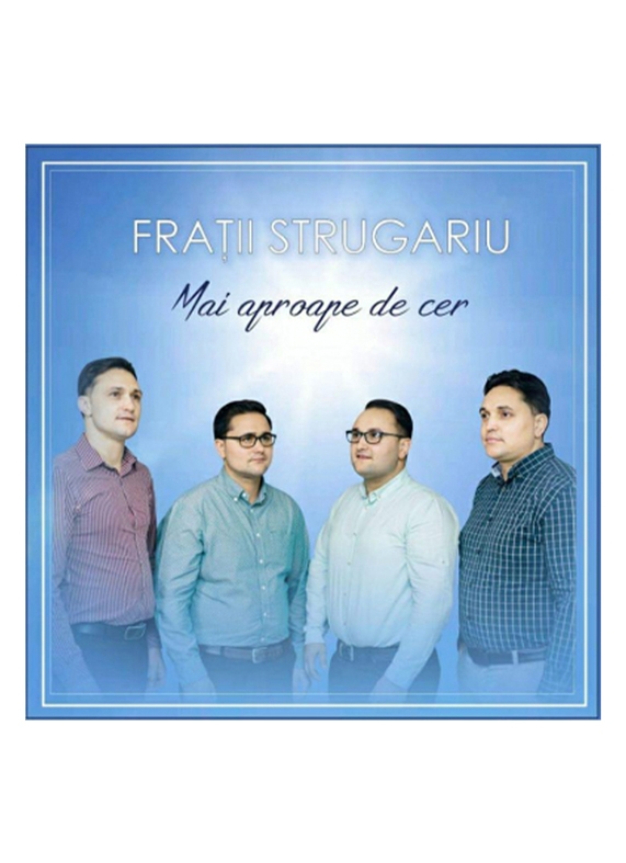 CD Fratii Strugariu - Mai aproape de cer, vol. 3