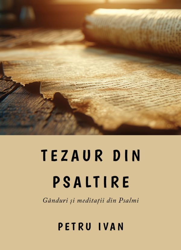 Tezaur din Psaltire - gânduri și meditații din Psalmi