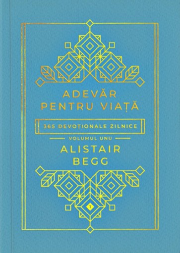 Adevăr pentru viață: 365 devoționale zilnice. Vol. 1