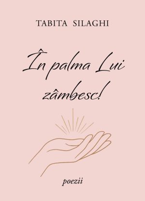 În palma Lui zâmbesc - poezii