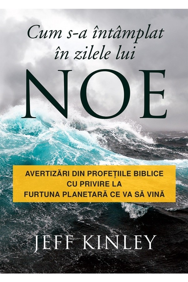 zilele-lui-noe Cum s-a întâmplat în zilele lui Noe: Avertizări din profețiile biblice cu privire la furtuna planetară ce va să vină