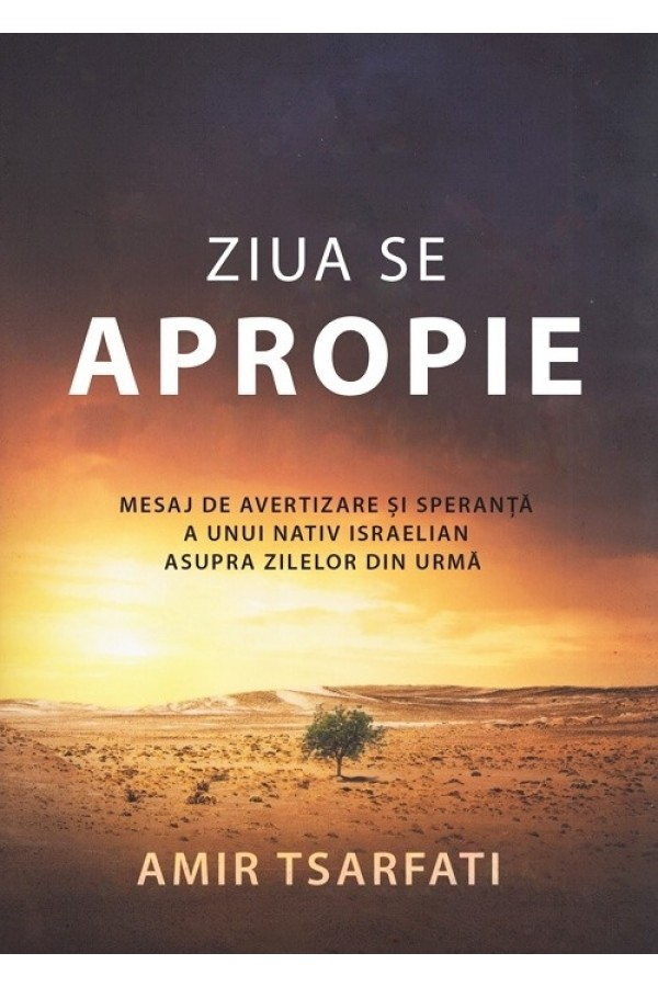 Ziua se apropie. Mesaj de avertizare și speranță a unui nativ israelian asupra zilelor din urmă